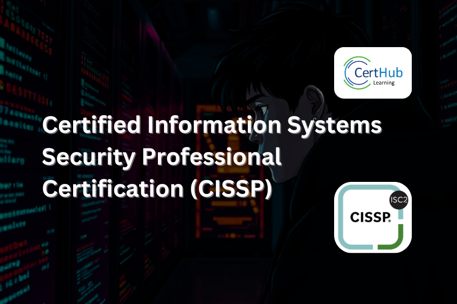Certified Information Systems Security Professional Certification (CISSP)